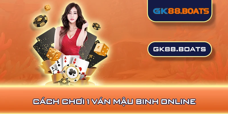 Cách chơi 1 ván mậu binh online