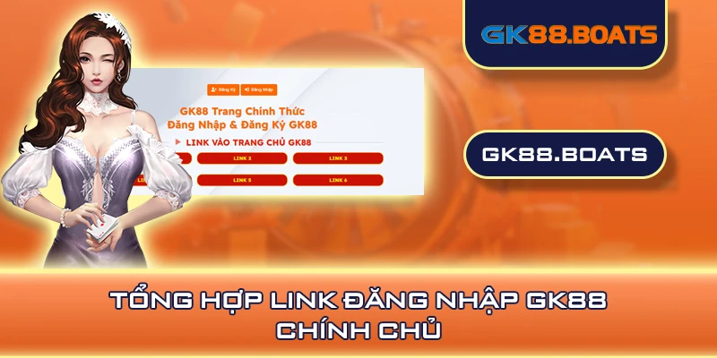 Tổng hợp link đăng nhập GK88 chính chủ